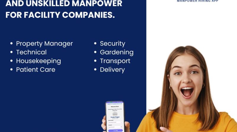 Indias 1St App Dedicated To Hiring Skilled Semi Skilled And Unskilled Manpower For Facility Companies
