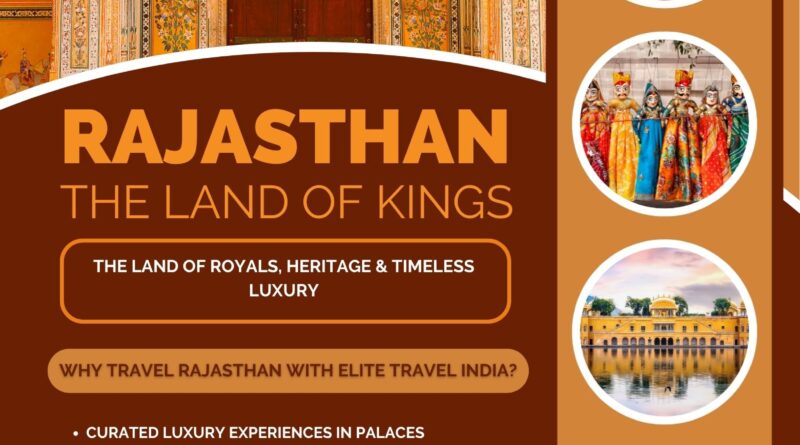 The Land of Royals Heritage Timeless Luxury