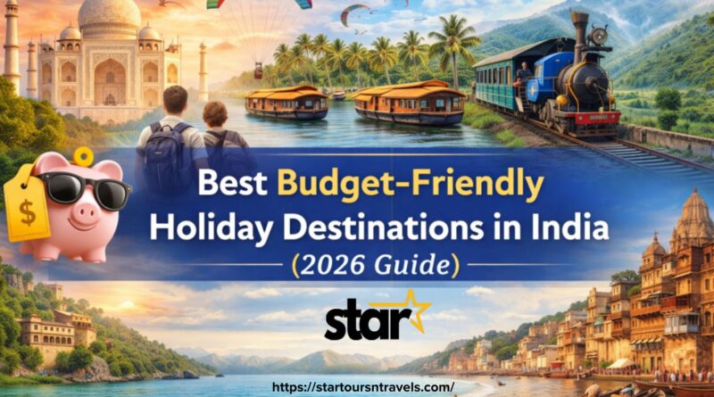 Best Budget Friendly Holiday Destinations in India 2026 Guide
