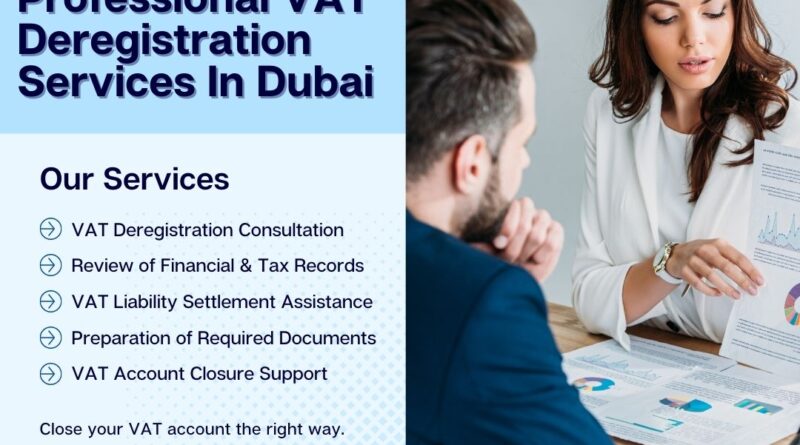 Professional VAT Deregistration Services In Dubai